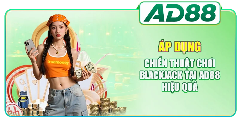 Chiến Thuật Chơi Blackjack Qua 5 Nguyên Tắc Cơ Bản