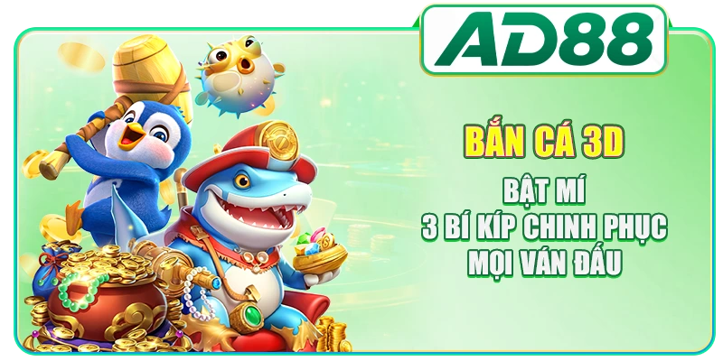 Bắn Cá AD88 - Sảnh Game Đổi Thưởng Uy Tín Số 1 Châu Á