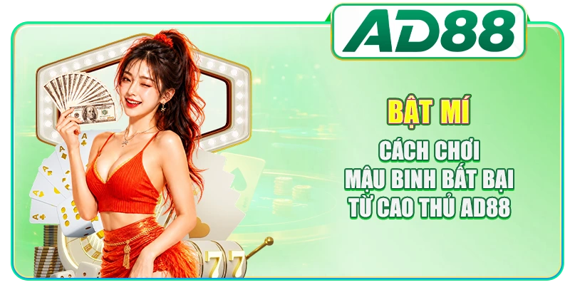 Cách Chơi Mậu Binh Thắng Lớn Từ Các Cao Thủ Lão Làng