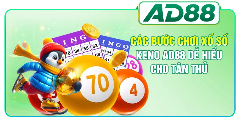 Hướng Dẫn Chơi Xổ Số Keno AD88 Chi Tiết Cho Người Mới