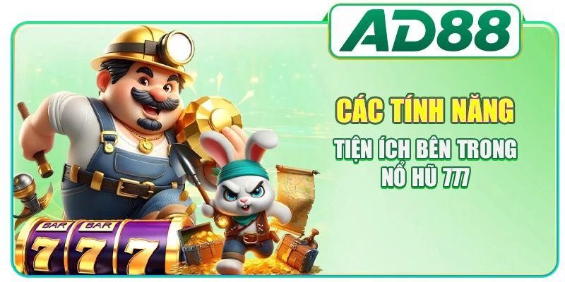 Nổ Hũ 777 - Khám Phá 5 Thành Phần Tại Giao Diện Game