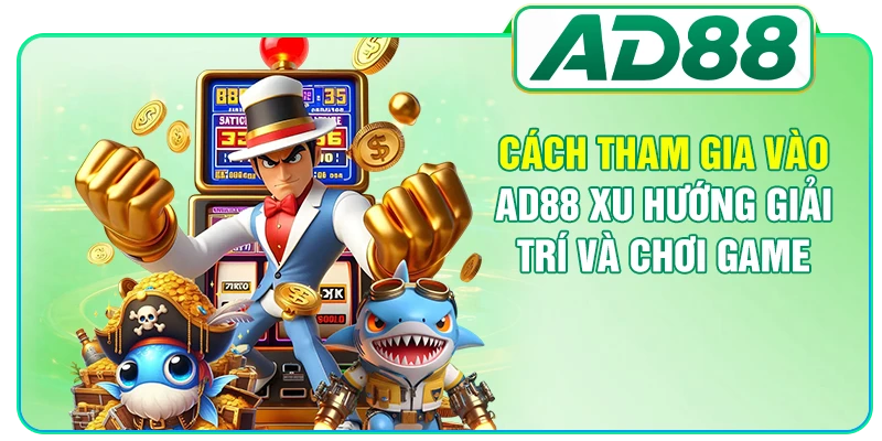 Khám Phá AD88 Xu Hướng Giải Trí Online Mới Hiện Nay