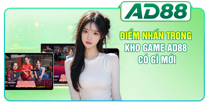 AD88 Có Gì Mới - Cập Nhật Những Thông Tin Mới Nhất