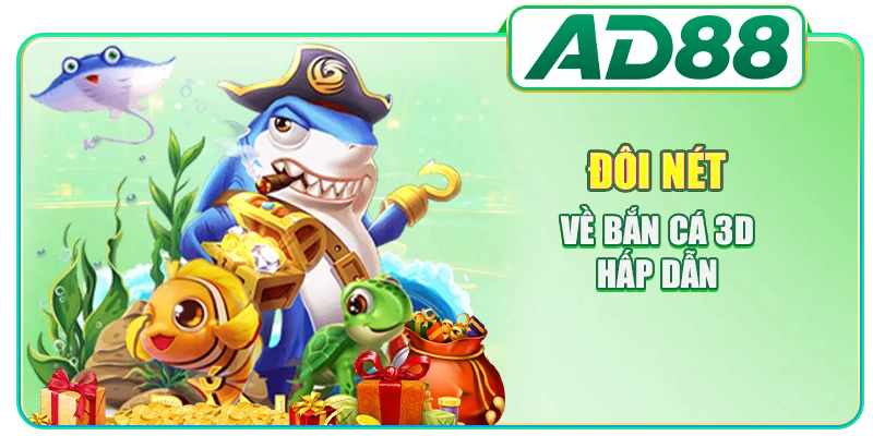 Bắn Cá 3D - Bật Mí 3 Bí Kíp Chinh Phục Mọi Ván Đấu