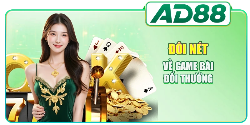 Game Bài Đổi Thưởng - Trải Nghiệm Kho Giải Trí Sôi Động