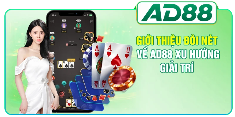 Khám Phá AD88 Xu Hướng Giải Trí Online Mới Hiện Nay