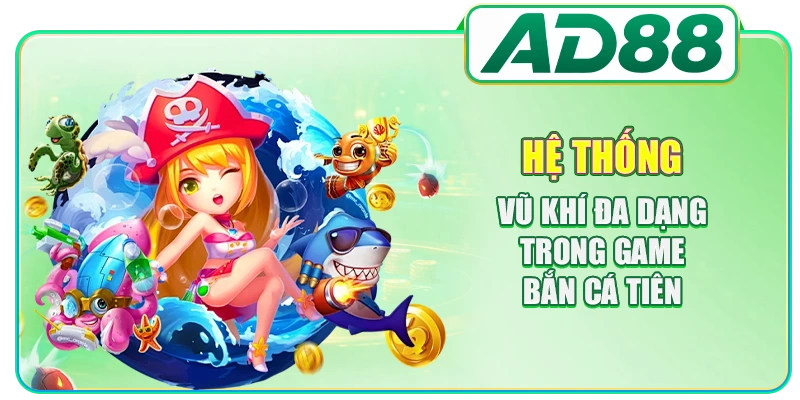 Bắn Cá Tiên AD88 - Bí Kíp Săn Mồi Dễ Dàng Cho Người Mới
