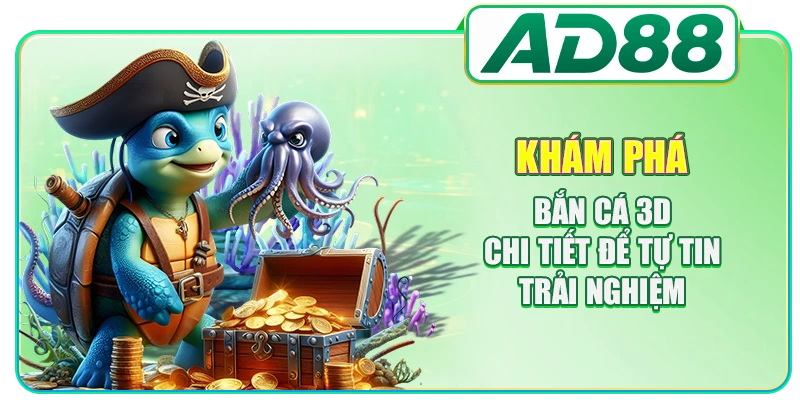 Bắn Cá 3D - Bật Mí 3 Bí Kíp Chinh Phục Mọi Ván Đấu