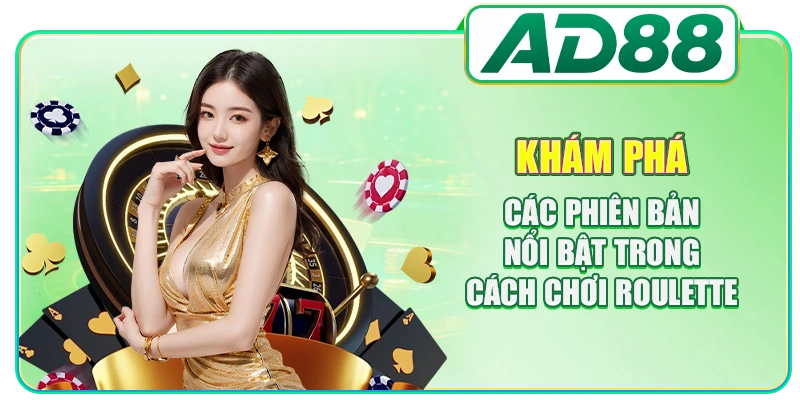 Cách Chơi Roulette - Giải Thích Chi Tiết 3 Nhóm Cược
