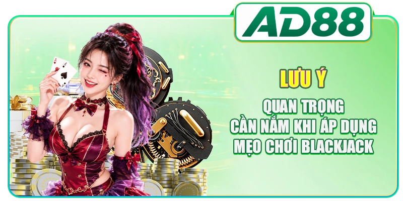 Mẹo Chơi Blackjack - Bí Kíp Nâng Cao Lợi Nhuận Hiệu Quả