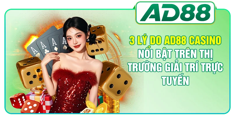 AD88 Casino Nổi Bật Với 3 Ưu Điểm Giữ Chân Hội Viên