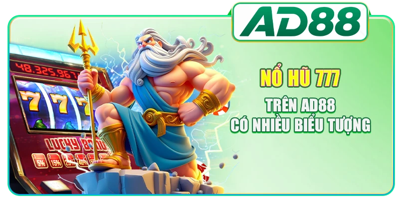 Nổ Hũ 777 - Khám Phá 5 Thành Phần Tại Giao Diện Game