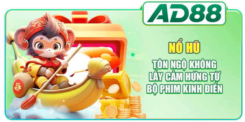 Nổ Hũ Tôn Ngộ Không - Top 5 Bí Quyết Săn Kho Báu Tây Du