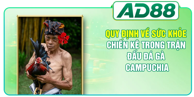 Đá Gà Campuchia - Cập Nhật Luật Chơi, Kèo Cược Chi Tiết