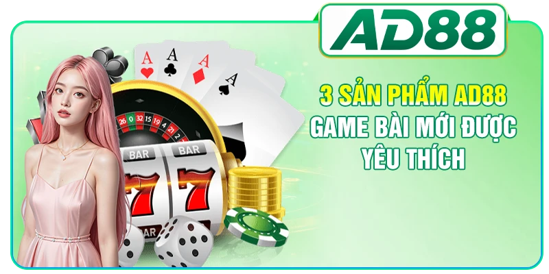 AD88 Game Bài Mới - Top Trò Chơi Hot Trên Thị Trường