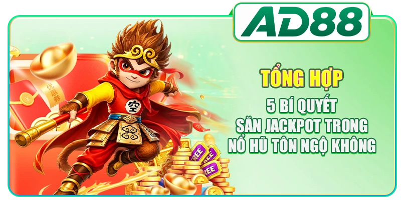 Nổ Hũ Tôn Ngộ Không - Top 5 Bí Quyết Săn Kho Báu Tây Du