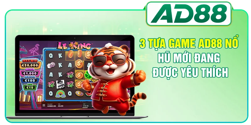 AD88 Nổ Hũ Mới - Top Game Có Jackpot Lớn Dễ Chinh Phục