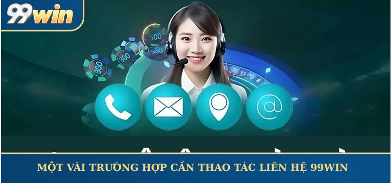Liên Hệ 99WIN - Tổng Đài Hỗ Trợ Chăm Sóc Khách Hàng 24/7 Liên Hệ 99WIN - Tổng Đài Hỗ Trợ Chăm Sóc Khách Hàng 24/7