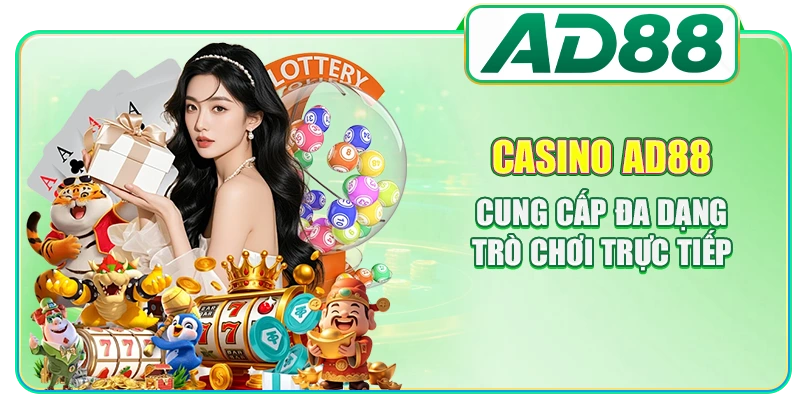Casino AD88 - 5 Đặc Điểm Chính Tạo Nên Sự Chuyên Nghiệp