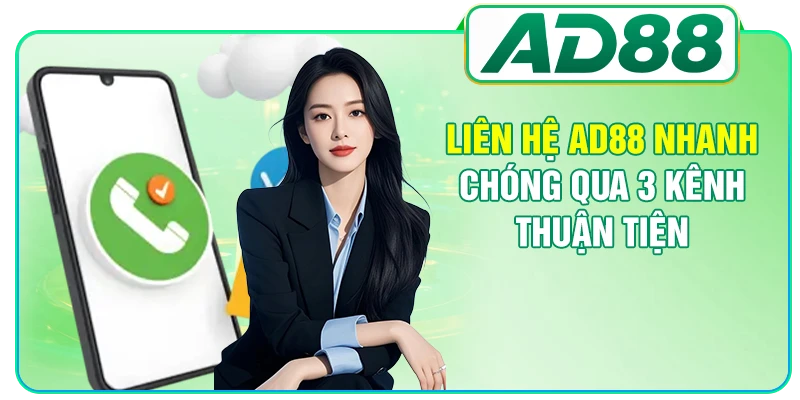 Liên Hệ AD88 - Hỗ Trợ Nhanh, Giải Quyết Sự Cố 24/7