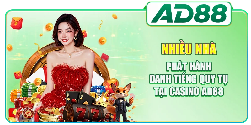 Casino AD88 - 5 Đặc Điểm Chính Tạo Nên Sự Chuyên Nghiệp